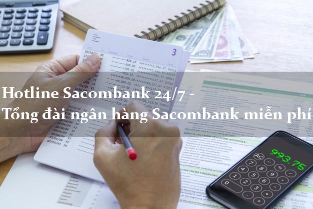 Hotline Sacombank 24/7 - Tổng đài ngân hàng Sacombank miễn phí Hotline Sacombank 24/7 - Tổng đài ngân hàng Sacombank miễn phí