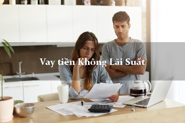 Vay tiền Không Lãi Suất Là gì? Vay tiền Không Lãi Suất
