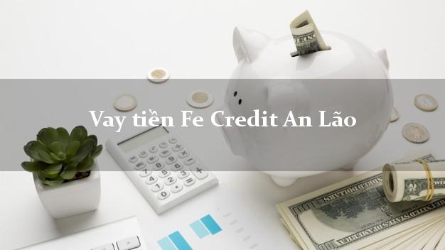 Vay tiền Fe Credit An Lão Bình Định Vay tiền Fe Credit An Lão Bình Định
