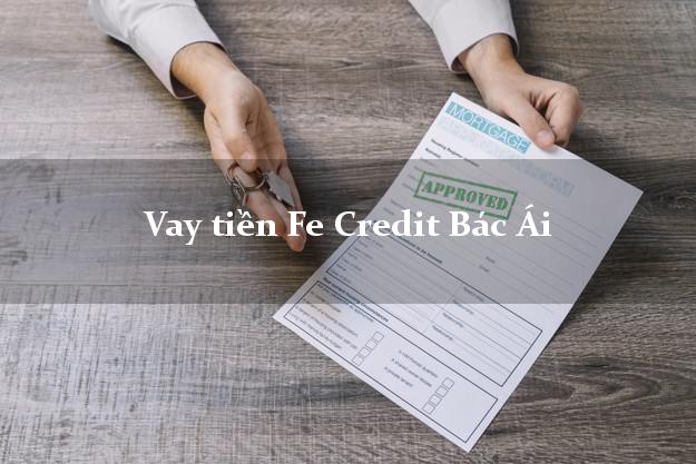 Vay tiền Fe Credit Bác Ái Ninh Thuận Vay tiền Fe Credit Bác Ái Ninh Thuận