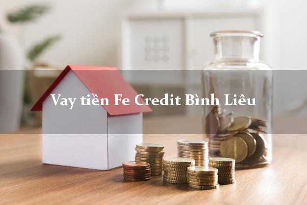 Vay tiền Fe Credit Bình Liêu Quảng Ninh Vay tiền Fe Credit Bình Liêu Quảng Ninh