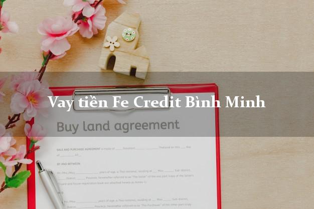 Vay tiền Fe Credit Bình Minh Vĩnh Long Vay tiền Fe Credit Bình Minh Vĩnh Long