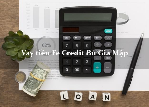 Vay tiền Fe Credit Bù Gia Mập Bình Phước Vay tiền Fe Credit Bù Gia Mập Bình Phước