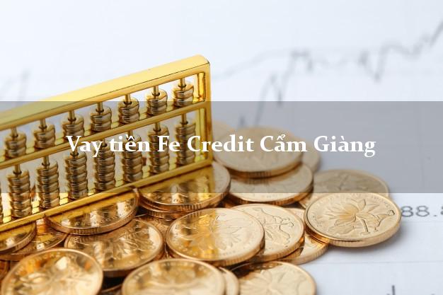Vay tiền Fe Credit Cẩm Giàng Hải Dương Vay tiền Fe Credit Cẩm Giàng Hải Dương