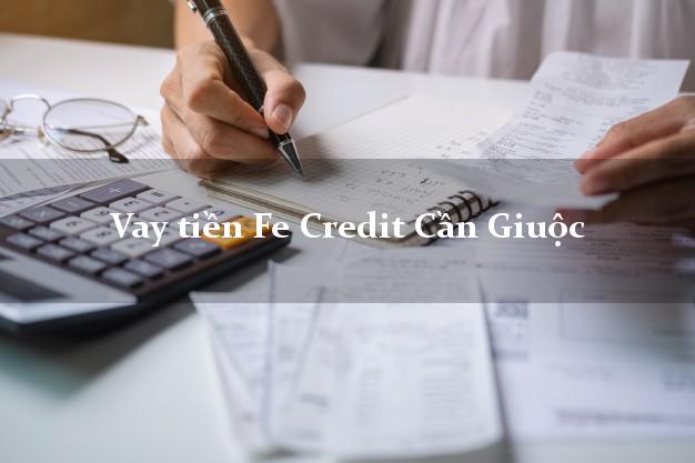 Vay tiền Fe Credit Cần Giuộc Long An Vay tiền Fe Credit Cần Giuộc Long An