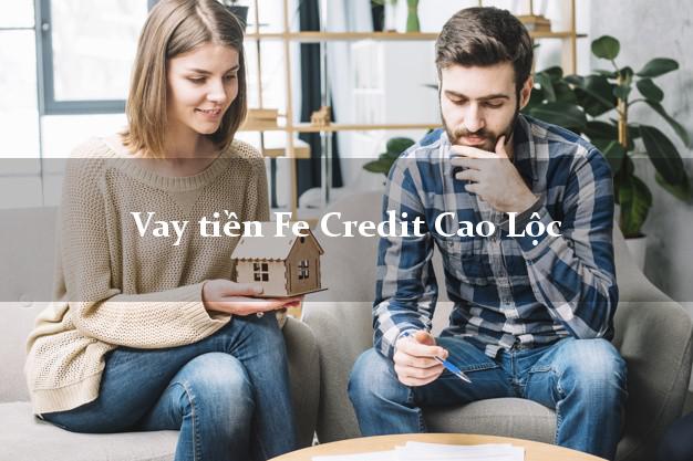 Vay tiền Fe Credit Cao Lộc Lạng Sơn Vay tiền Fe Credit Cao Lộc Lạng Sơn