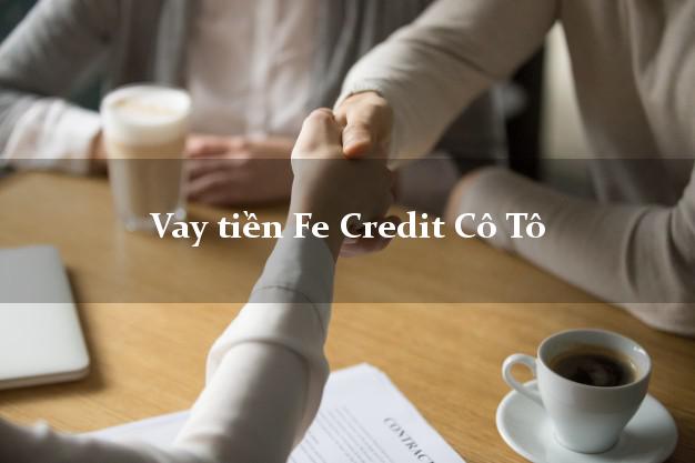 Vay tiền Fe Credit Cô Tô Quảng Ninh Vay tiền Fe Credit Cô Tô Quảng Ninh