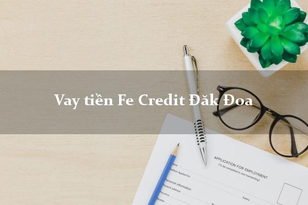 Vay tiền Fe Credit Đăk Đoa Gia Lai Vay tiền Fe Credit Đăk Đoa Gia Lai