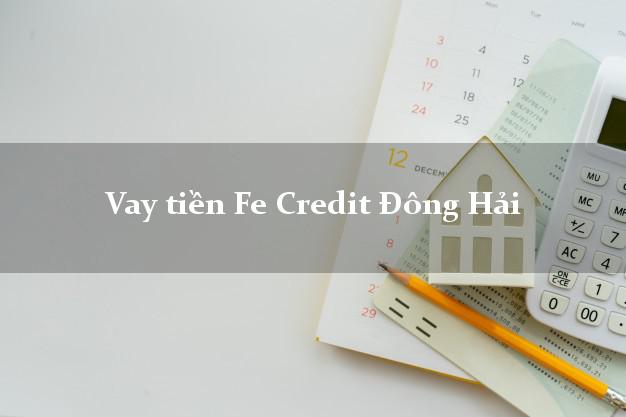 Vay tiền Fe Credit Đông Hải Bạc Liêu Vay tiền Fe Credit Đông Hải Bạc Liêu