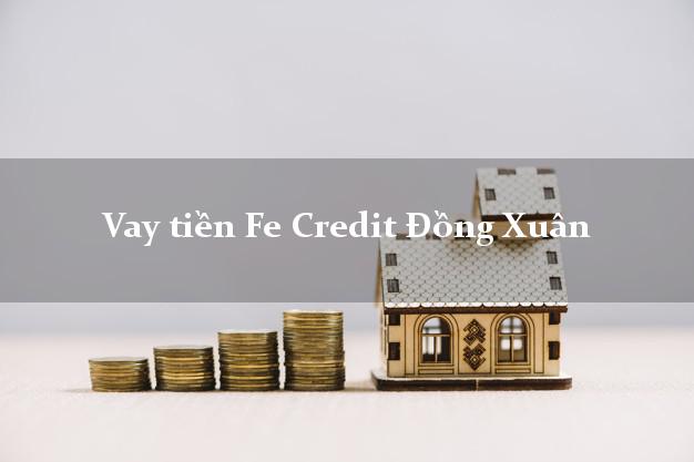 Vay tiền Fe Credit Đồng Xuân Phú Yên Vay tiền Fe Credit Đồng Xuân Phú Yên