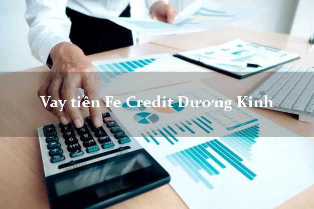 Vay tiền Fe Credit Dương Kinh Hải Phòng Vay tiền Fe Credit Dương Kinh Hải Phòng