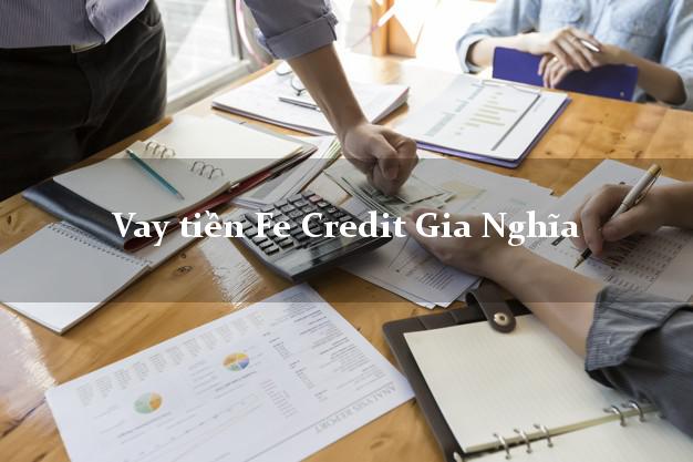 Vay tiền Fe Credit Gia Nghĩa Đắk Nông Vay tiền Fe Credit Gia Nghĩa Đắk Nông