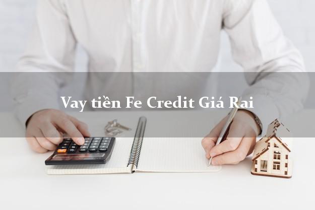 Vay tiền Fe Credit Giá Rai Bạc Liêu Vay tiền Fe Credit Giá Rai Bạc Liêu