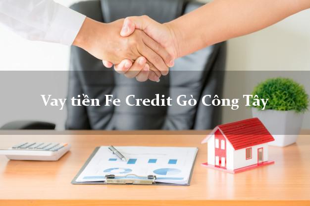 Vay tiền Fe Credit Gò Công Tây Tiền Giang Vay tiền Fe Credit Gò Công Tây Tiền Giang