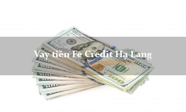 Vay tiền Fe Credit Hạ Lang Cao Bằng Vay tiền Fe Credit Hạ Lang Cao Bằng