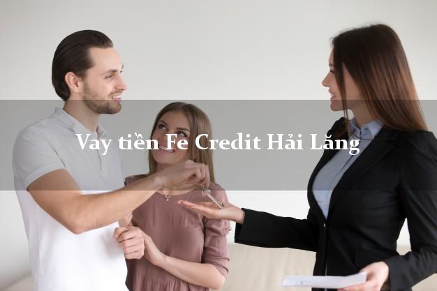 Vay tiền Fe Credit Hải Lăng Quảng Trị Vay tiền Fe Credit Hải Lăng Quảng Trị