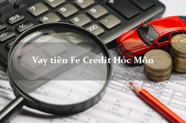 Vay tiền Fe Credit Hóc Môn Hồ Chí Minh Vay tiền Fe Credit Hóc Môn Hồ Chí Minh