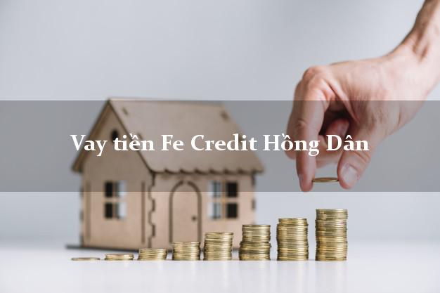 Vay tiền Fe Credit Hồng Dân Bạc Liêu Vay tiền Fe Credit Hồng Dân Bạc Liêu