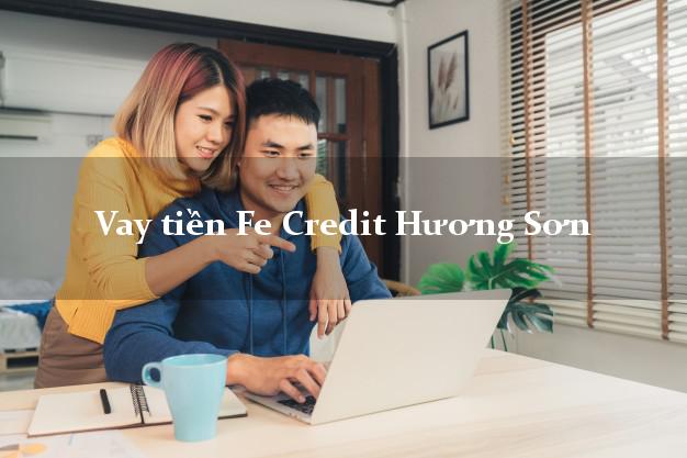 Vay tiền Fe Credit Hương Sơn Hà Tĩnh Vay tiền Fe Credit Hương Sơn Hà Tĩnh