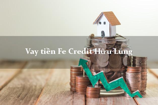 Vay tiền Fe Credit Hữu Lũng Lạng Sơn Vay tiền Fe Credit Hữu Lũng Lạng Sơn