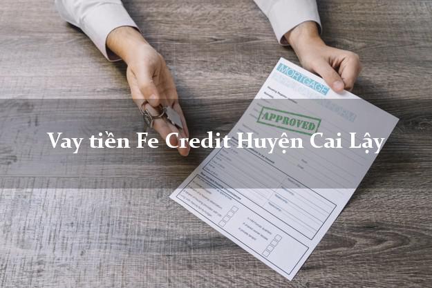 Vay tiền Fe Credit Huyện Cai Lậy Tiền Giang Vay tiền Fe Credit Huyện Cai Lậy Tiền Giang