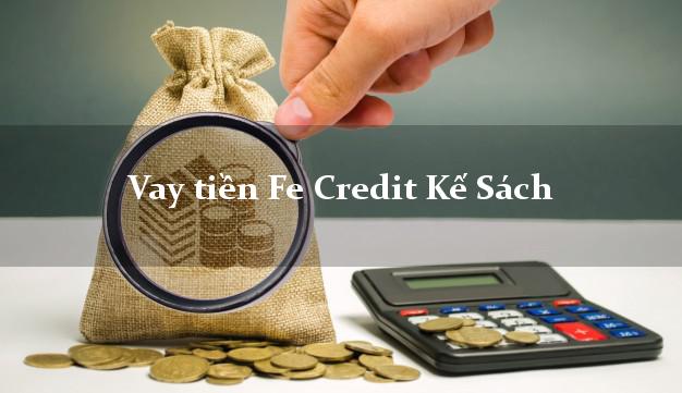 Vay tiền Fe Credit Kế Sách Sóc Trăng Vay tiền Fe Credit Kế Sách Sóc Trăng