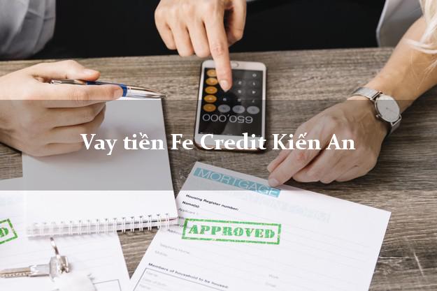 Vay tiền Fe Credit Kiến An Hải Phòng Vay tiền Fe Credit Kiến An Hải Phòng