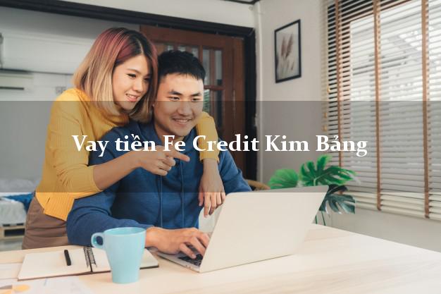 Vay tiền Fe Credit Kim Bảng Hà Nam Vay tiền Fe Credit Kim Bảng Hà Nam
