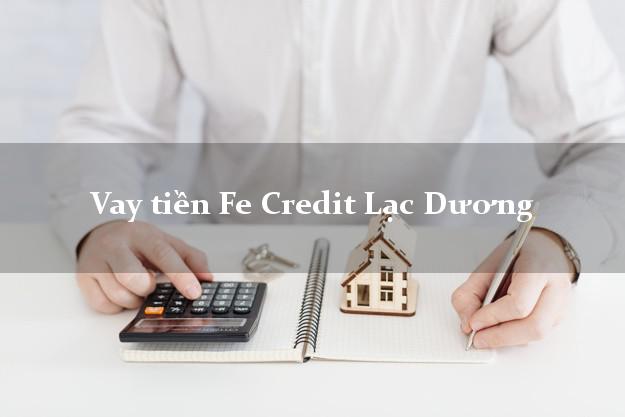 Vay tiền Fe Credit Lạc Dương Lâm Đồng Vay tiền Fe Credit Lạc Dương Lâm Đồng