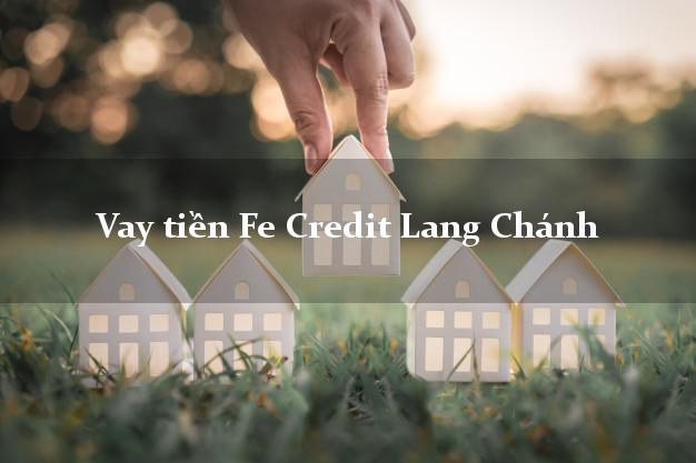 Vay tiền Fe Credit Lang Chánh Thanh Hóa Vay tiền Fe Credit Lang Chánh Thanh Hóa