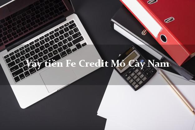 Vay tiền Fe Credit Mỏ Cày Nam Bến Tre Vay tiền Fe Credit Mỏ Cày Nam Bến Tre