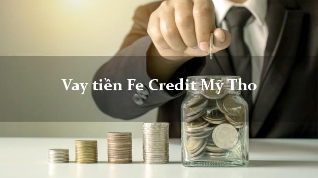 Vay tiền Fe Credit Mỹ Tho Tiền Giang Vay tiền Fe Credit Mỹ Tho Tiền Giang