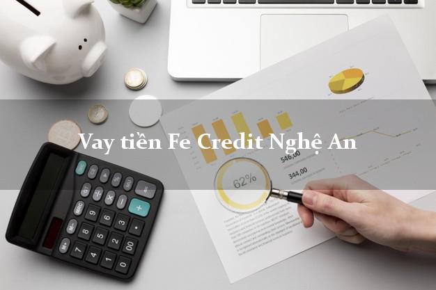 Vay tiền Fe Credit Nghệ An Vay tiền Fe Credit Nghệ An