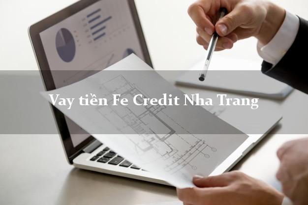 Vay tiền Fe Credit Nha Trang Khánh Hòa Vay tiền Fe Credit Nha Trang Khánh Hòa
