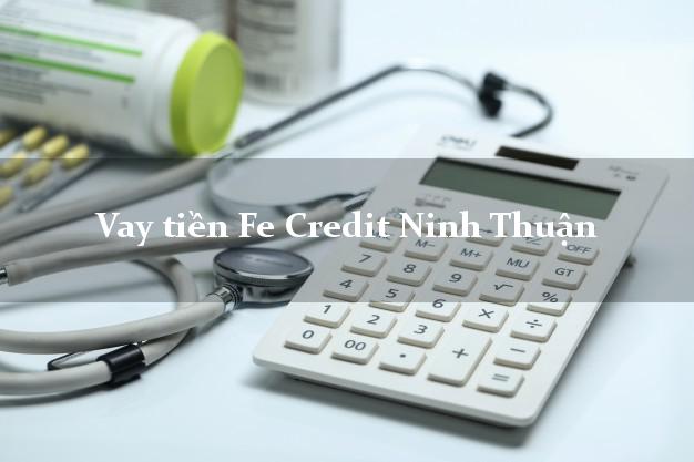 Vay tiền Fe Credit Ninh Thuận Vay tiền Fe Credit Ninh Thuận