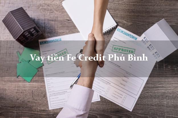 Vay tiền Fe Credit Phú Bình Thái Nguyên Vay tiền Fe Credit Phú Bình Thái Nguyên