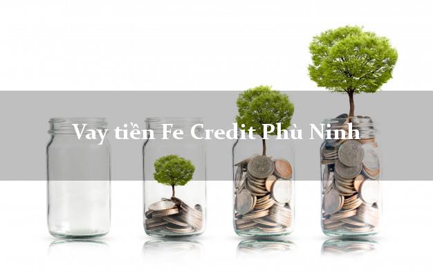 Vay tiền Fe Credit Phù Ninh Phú Thọ Vay tiền Fe Credit Phù Ninh Phú Thọ