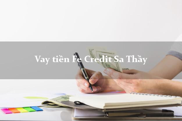 Vay tiền Fe Credit Sa Thầy Kon Tum Vay tiền Fe Credit Sa Thầy Kon Tum