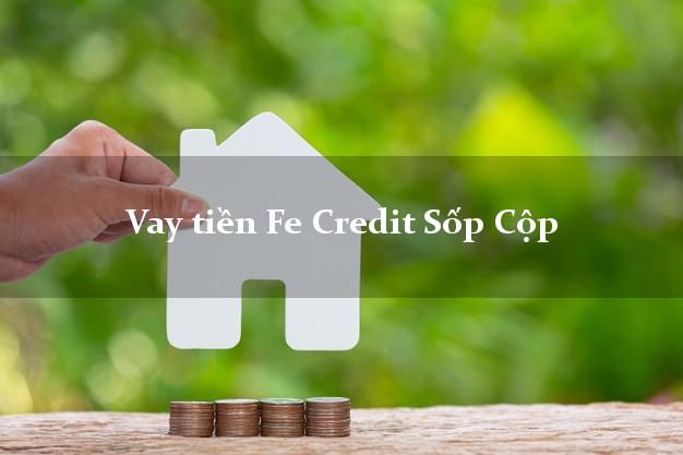Vay tiền Fe Credit Sốp Cộp Sơn La Vay tiền Fe Credit Sốp Cộp Sơn La