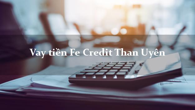 Vay tiền Fe Credit Than Uyên Lai Châu Vay tiền Fe Credit Than Uyên Lai Châu