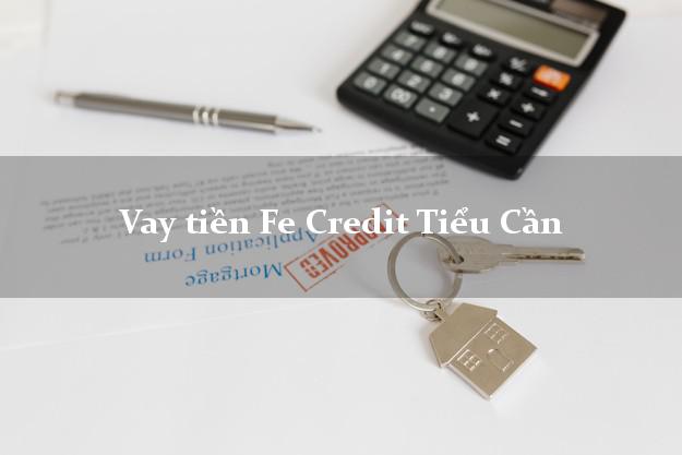 Vay tiền Fe Credit Tiểu Cần Trà Vinh Vay tiền Fe Credit Tiểu Cần Trà Vinh