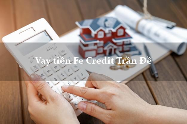 Vay tiền Fe Credit Trần Đề Sóc Trăng Vay tiền Fe Credit Trần Đề Sóc Trăng
