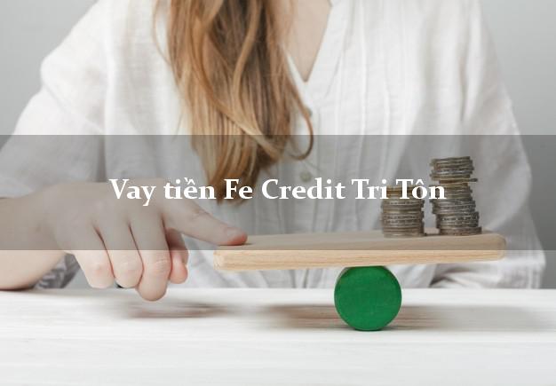 Vay tiền Fe Credit Tri Tôn An Giang Vay tiền Fe Credit Tri Tôn An Giang