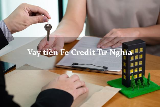 Vay tiền Fe Credit Tư Nghĩa Quảng Ngãi Vay tiền Fe Credit Tư Nghĩa Quảng Ngãi