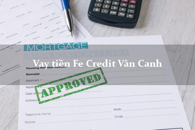 Vay tiền Fe Credit Vân Canh Bình Định Vay tiền Fe Credit Vân Canh Bình Định