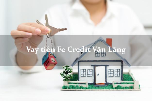 Vay tiền Fe Credit Văn Lãng Lạng Sơn Vay tiền Fe Credit Văn Lãng Lạng Sơn
