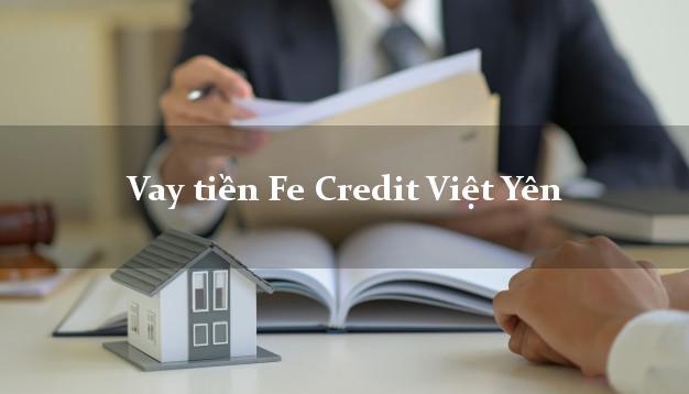 Vay tiền Fe Credit Việt Yên Bắc Giang Vay tiền Fe Credit Việt Yên Bắc Giang
