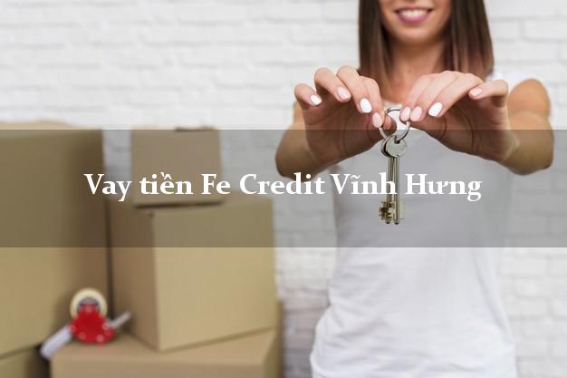 Vay tiền Fe Credit Vĩnh Hưng Long An Vay tiền Fe Credit Vĩnh Hưng Long An