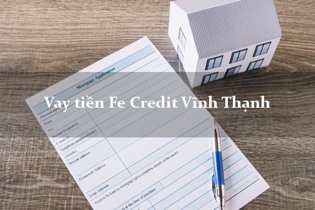 Vay tiền Fe Credit Vĩnh Thạnh Bình Định Vay tiền Fe Credit Vĩnh Thạnh Bình Định