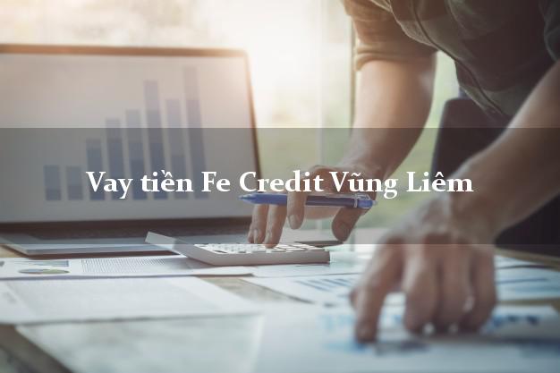 Vay tiền Fe Credit Vũng Liêm Vĩnh Long Vay tiền Fe Credit Vũng Liêm Vĩnh Long